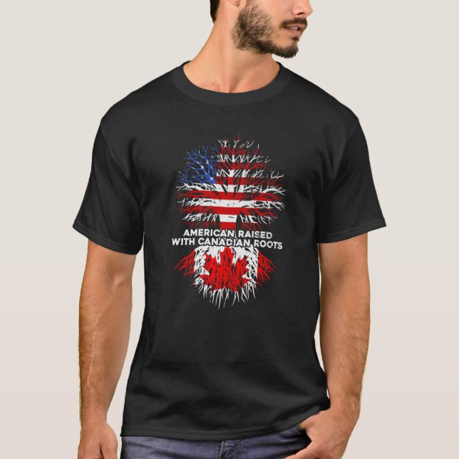 American Raised With Canadian Roots Canada T-Shirt (Front)