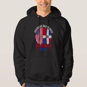 American Raised With Dominican Roots Dominican Rep Hoodie