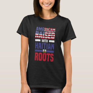 American Raised With Haitian Roots Haiti Lover Men T-Shirt