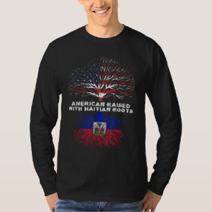American Raised with Haitian Roots Haiti T-Shirt