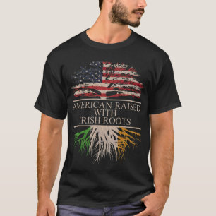 American Raised with Irish Roots T-Shirt