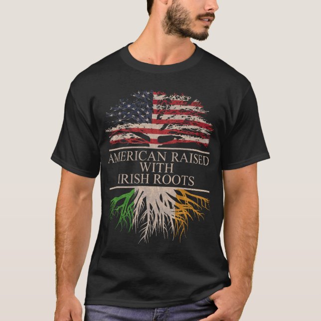 American Raised with Irish Roots T-Shirt (Front)