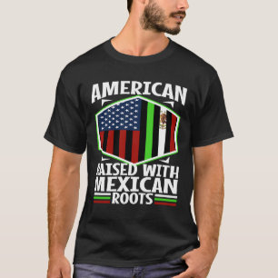 American raised with Mexican roots T-Shirt