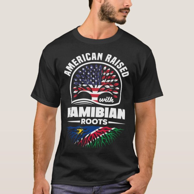American Raised With Namibian Roots Namibian Namib T-Shirt (Front)