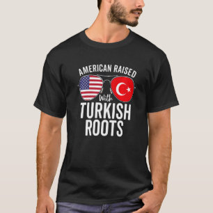American Raised With Turkish Roots Usa Turkey Flag T-Shirt