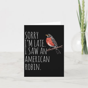 American Robin Bird Watching Lover Funny Sarcastic Card