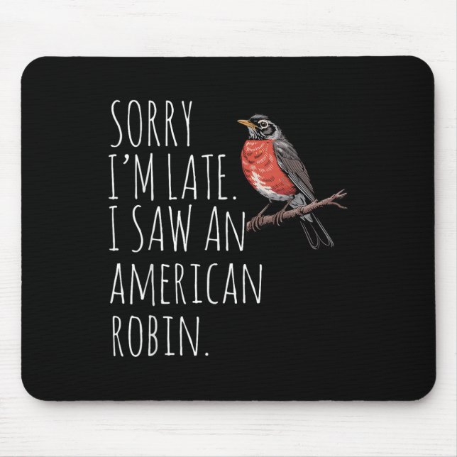 American Robin Bird Watching Lover Funny Sarcastic Mouse Mat (Front)