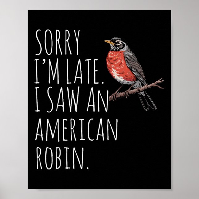 American Robin Bird Watching Lover Funny Sarcastic Poster (Front)