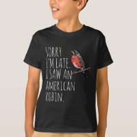 American Robin Bird Watching Lover Funny Sarcastic