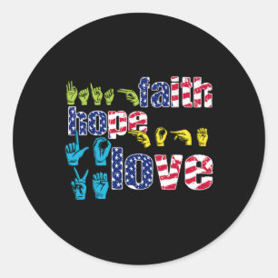 American Sign Language 4th Of July Faith Hope Love Classic Round Sticker