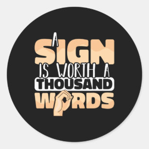 American Sign Language A Sign is worth a thousand Classic Round Sticker