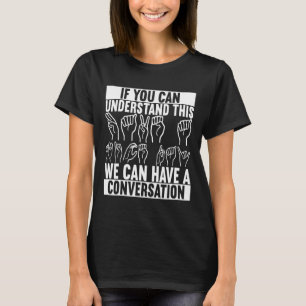 American Sign Language Deaf Awareness 2 T-Shirt