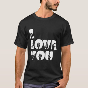 American Sign Language - I Love You ASL T-Shirt