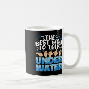 American Sign Language The Best Way To Talk Underw Coffee Mug