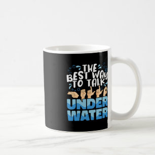 American Sign Language The Best Way to talk Underw Coffee Mug