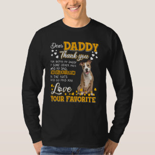 American Staffy Dear Daddy Thank You For Being My  T-Shirt