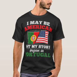 American Story Began in Portugal Portuguese T-Shirt