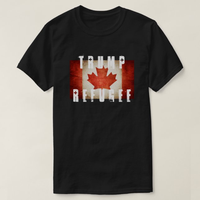AMERICAN TRUMP REFUGEE CANADA T-Shirt (Design Front)