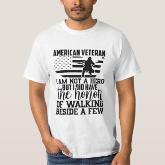 AMERICAN VETERAN I AM NOT A HERO BUT I DID HAVE... T-Shirt