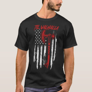 American Viking Axe Flag Til Valhalla Veteran Usa  T-Shirt