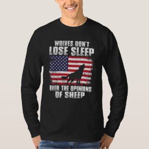 American Wolves Don't Lose Over Sleep The Opinions T-Shirt