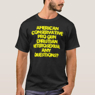 AMERICANCONSERVATIVEPRO GUNCHRISTIANHETEROSEXUA... T-Shirt