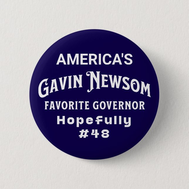 American's Favourite Governor #48 | Gavin Newsom 6 Cm Round Badge (Front)