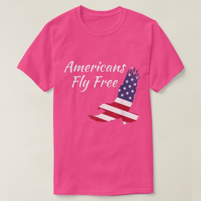 Americans Fly Free Eagle  Bald Eagle Freedom Tee  (Design Front)