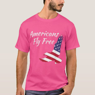 Americans Fly Free Eagle Bald Eagle Freedom Tee