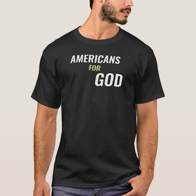 AMERICANS FOR GOD T-Shirt (Front)
