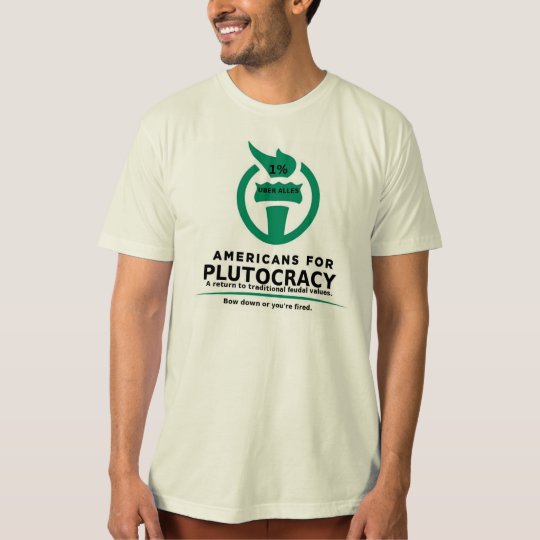 Americans For Plutocracy T-Shirt