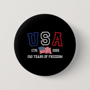 Americas 250th Birthday USA 250 Years of Freedom 6 Cm Round Badge