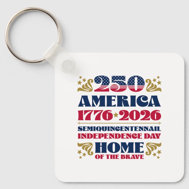 America's 250th Independence Day Anniversary Key Ring (Front)