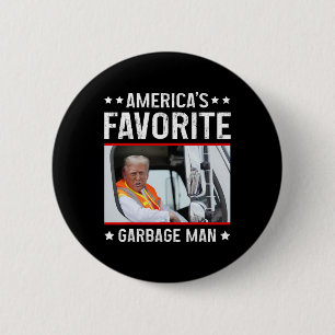 America's Favourite Garbage Man Funny Trump Garbag 6 Cm Round Badge