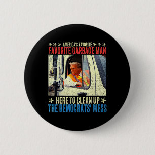 America's Favourite Garbage Man Trump Rides In Gar 6 Cm Round Badge