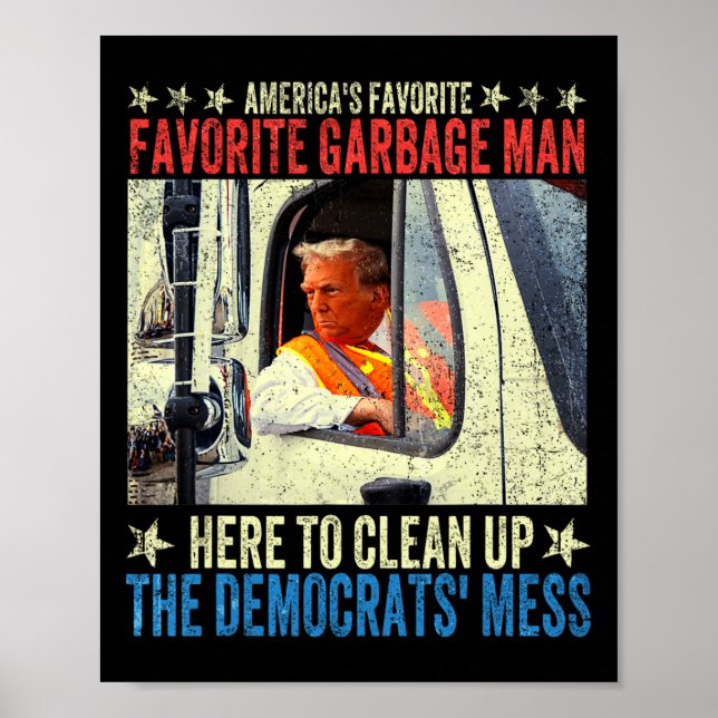 America's Favourite Garbage Man Trump Rides In Gar Poster (Front)