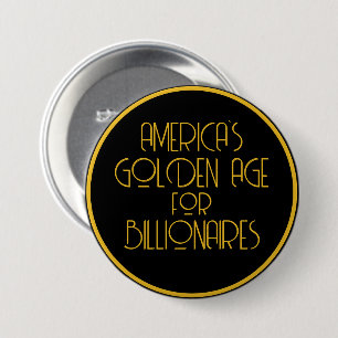 America's Golden Age for Billionaires 7.5 Cm Round Badge