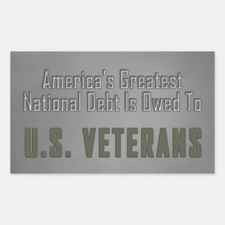 America's Greatest National Debt Owed to Veterans Rectangular Sticker