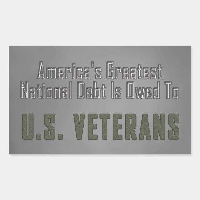 America's Greatest National Debt Owed to Veterans Rectangular Sticker (Front)