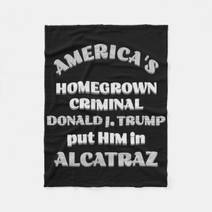 America's Homegrown Criminal D. Trump Put Him In A Fleece Blanket