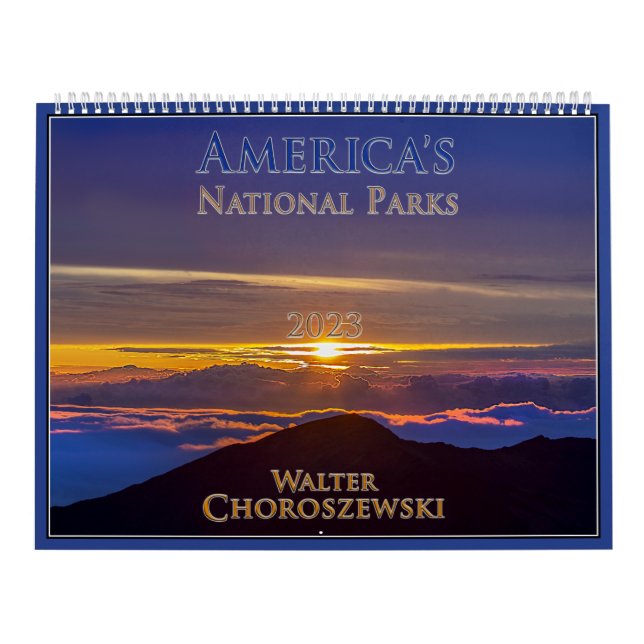 AMERICA'S NATIONAL PARKS 2023  Walter Choroszewski Calendar (Cover)