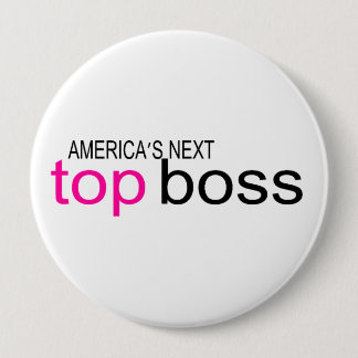 Americas Next Top Boss 10 Cm Round Badge