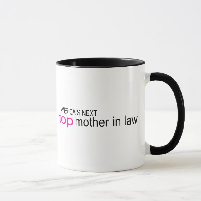 Americas Next Top Mother In Law Mug (Right)