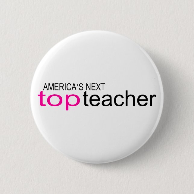 Americas Next Top Teacher 6 Cm Round Badge (Front)