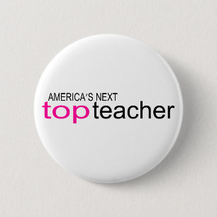 Americas Next Top Teacher 6 Cm Round Badge