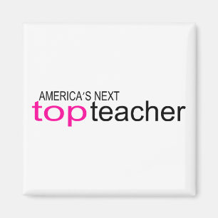 Americas Next Top Teacher Magnet
