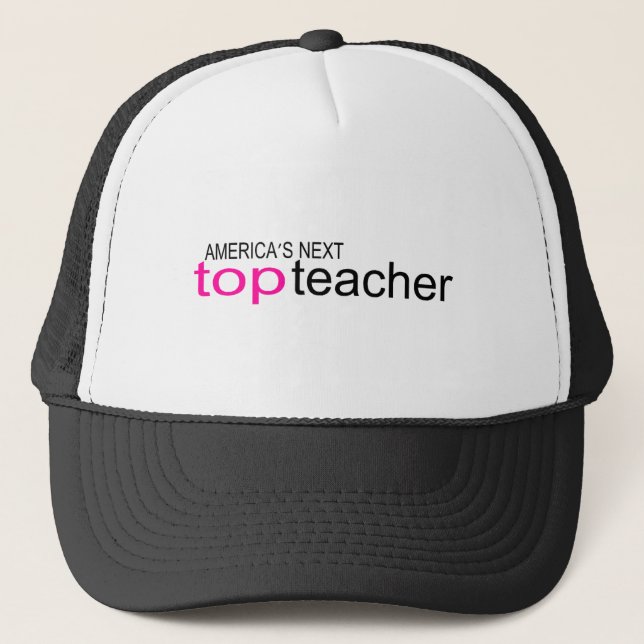 Americas Next Top Teacher Trucker Hat (Front)
