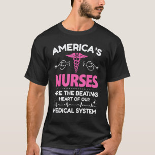 Americas Nurses Are The Beating Heart Of Our Medic T-Shirt