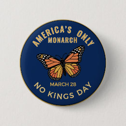 America's Only Monarch No Kings Day Badge