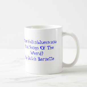 Amerifolknbluesicana(and Songs Of The Weird)by ... Coffee Mug